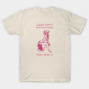 Ladies Don't Watch Porn They Read It T-Shirt